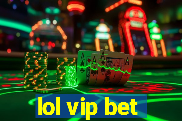 lol vip bet